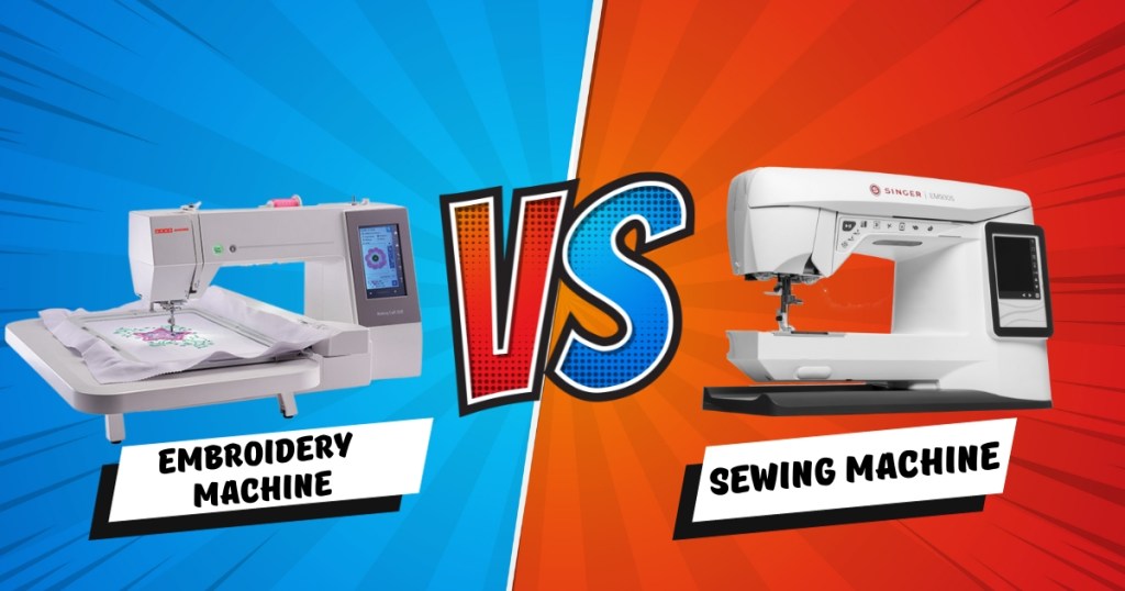 Embroidery Machine vs Sewing Machine Ultimate Guide
