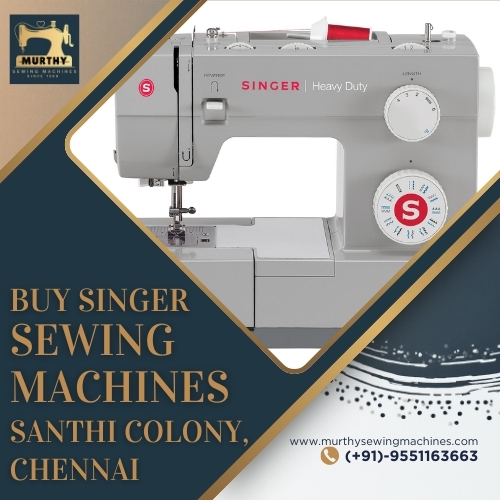 Buy Singer Sewing Machines in Santhi Colony, Chennai- Murthy Sewing Machine