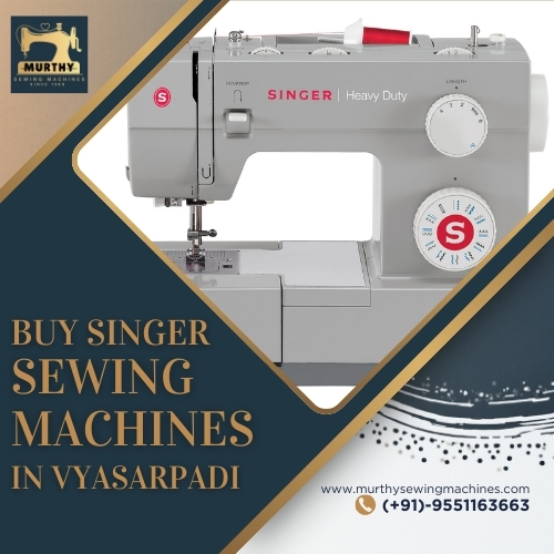 Buy Singer Sewing Machines in Vyasarpadi - Murthy Sewing Machine