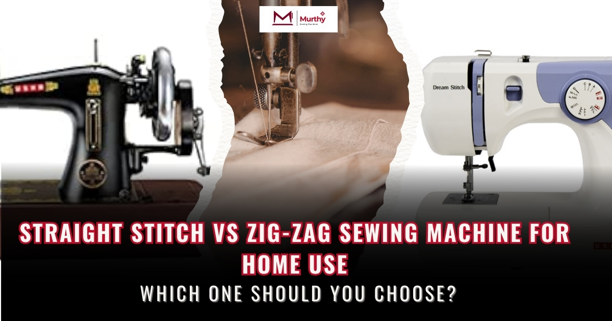 Straight Stitch vs Sewing Machine for Home Use – Which One Should You Choose- Murthy Sewing Machines