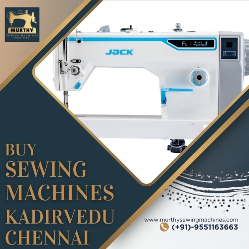 Buy Sewing Machines in Kadirvedu Chennai - Murthy Sewing Machine