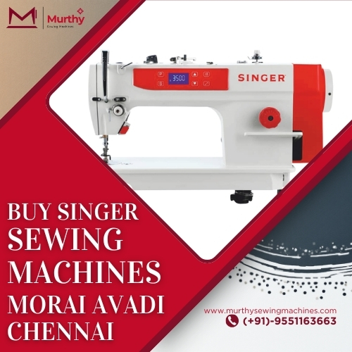 Buy Singer Sewing Machines in Morai Avadi Chennai - Murthy Sewing Machine