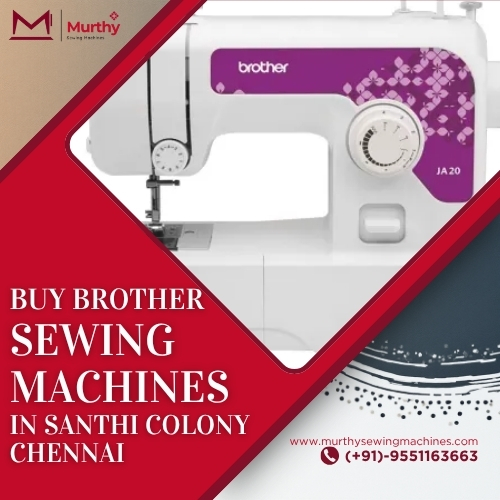 Buy Brother Sewing Machines in Santhi Colony Chennai - Murthy Sewing Machine
