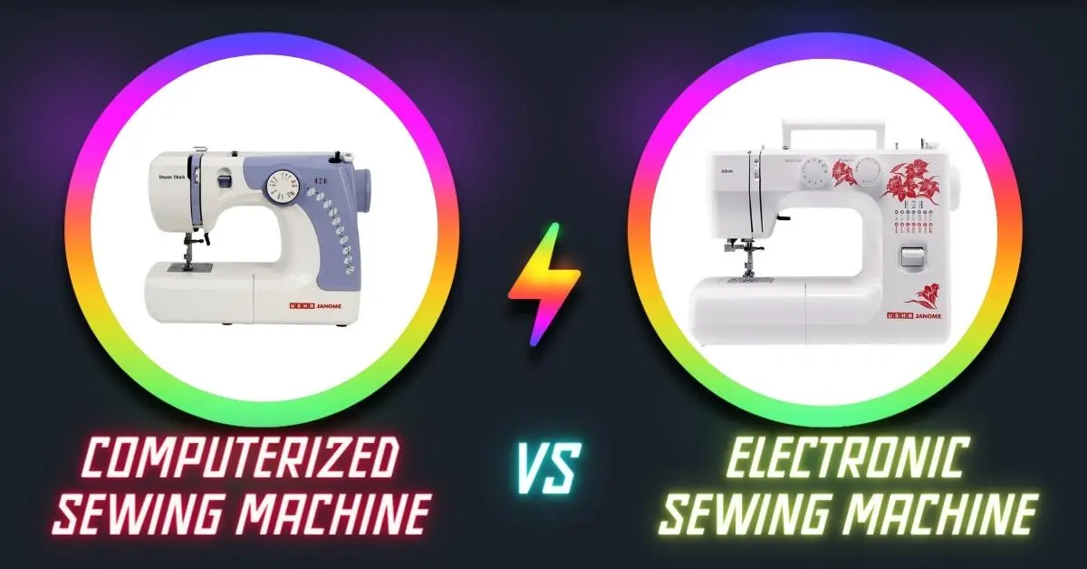 Difference Between Computerized and Electronic Sewing Machine - Murthy Sewing Machines Chennai