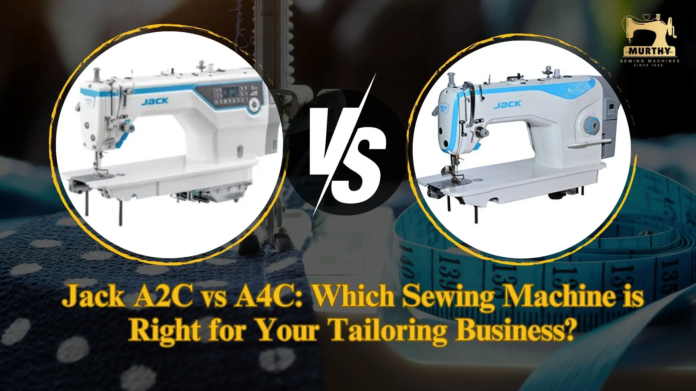 Jack A2C vs A4C Which Sewing Machine is Right for Your Tailoring Business-Murthy Sewing Machines