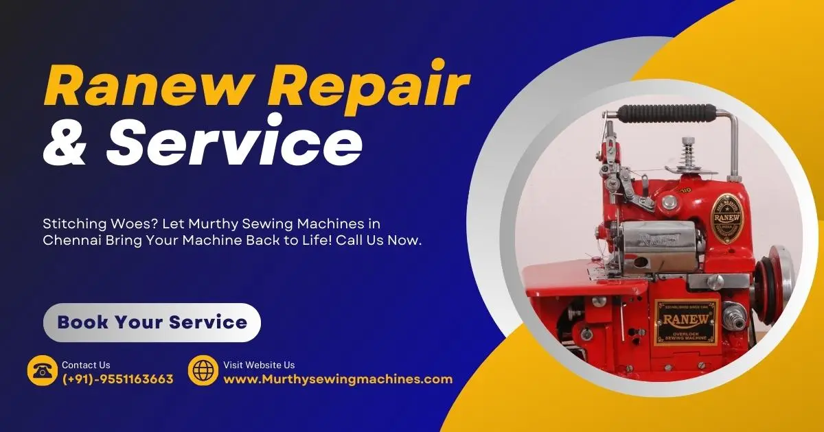 Ranew Sewing Machine Repair Service Centre in Chennai - Murthy Sewing Machines