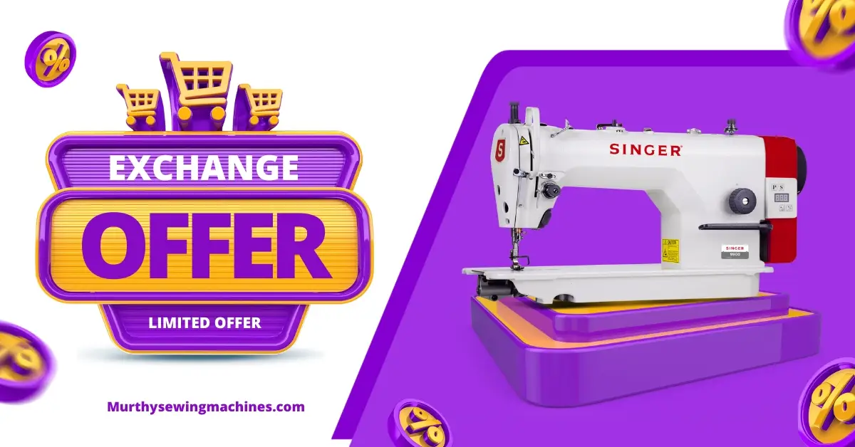 Sewing Machine Exchange Offer - Murthy Sewing Machines Chennai
